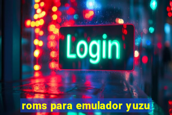 roms para emulador yuzu